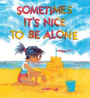 Sometimes It s Nice to Be Alone Online Hot Sale