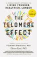 Telomere Effect: A Revolutionary Approach to Living Younger, Healthier, Longer, The Discount