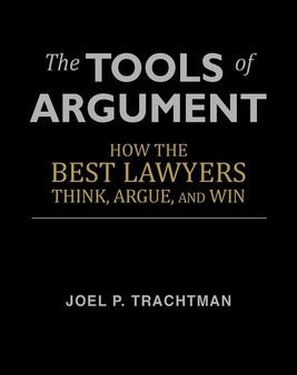 Tools of Argument: How the Best Lawyers Think, Argue, and Win, The Hot on Sale