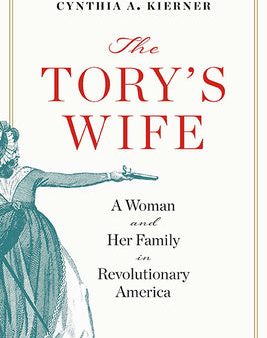 Tory s Wife: A Woman and Her Family in Revolutionary America, The Discount