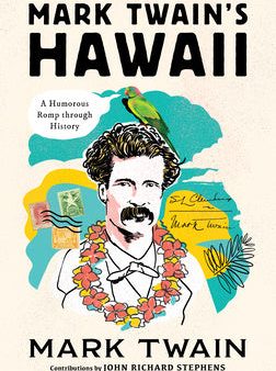 Mark Twain s Hawaii: A Humorous Romp Through History Sale