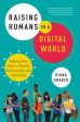 Raising Humans in a Digital World: Helping Kids Build a Healthy Relationship with Technology For Cheap