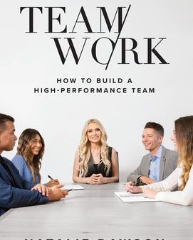 TeamWork: How to Build a High-Performance Team Hot on Sale