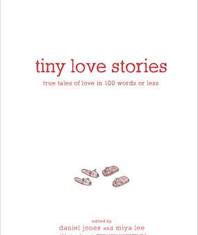 Tiny Love Stories: True Tales of Love in 100 Words or Less Cheap