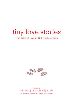 Tiny Love Stories: True Tales of Love in 100 Words or Less Cheap