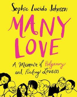 Many Love: A Memoir of Polyamory and Finding Love(s) Online