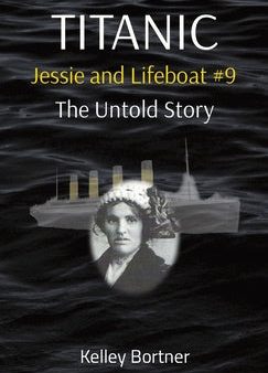 TITANIC Jessie and Lifeboat #9: The Untold Story Hot on Sale