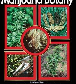 Marijuana Botany: An Advanced Study: The Propagation and Breeding of Distinctive Cannabis on Sale