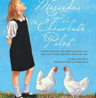 Mercedes and the Chocolate Pilot: A True Story of the Berlin Airlift and the Candy That Dropped from the Sky Sale