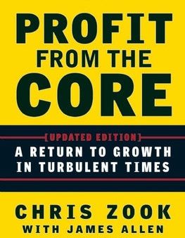 Profit from the Core: A Return to Growth in Turbulent Times Supply