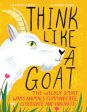 Think Like a Goat: The Wildly Smart Ways Animals Communicate, Cooperate and Innovate Online