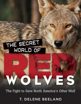 Secret World of Red Wolves: The Fight to Save North America s Other Wolf, The Discount