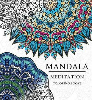 Mandala Meditation Coloring Book: Mandala Coloring Books for Relaxation, Meditation and Creativity For Discount