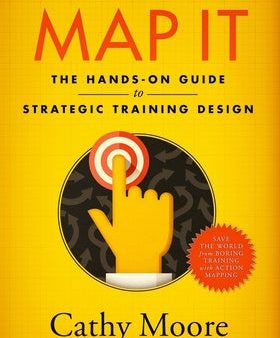 Map It: The hands-on guide to strategic training design Online Sale