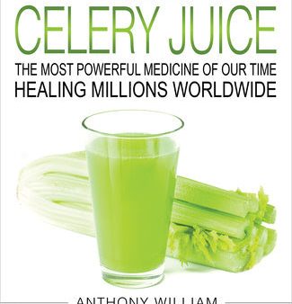 Medical Medium Celery Juice: The Most Powerful Medicine of Our Time Healing Millions Worldwide Discount