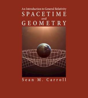 Spacetime and Geometry: An Introduction to General Relativity Supply