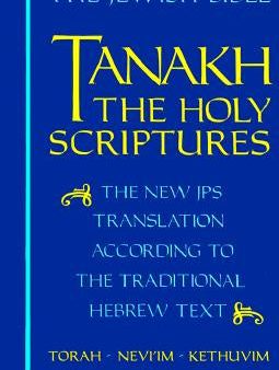 Tanakh-TK: The Holy Scriptures, the New JPS Translation According to the Traditional Hebrew Text For Cheap