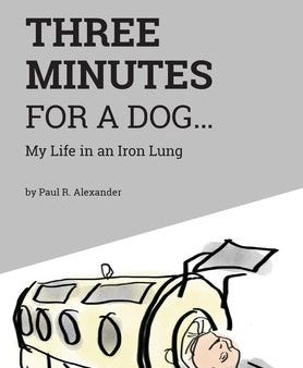 Three Minutes for a Dog: My Life in an Iron Lung Online