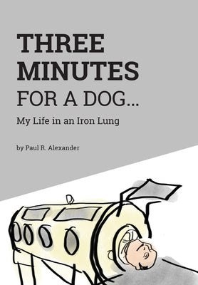 Three Minutes for a Dog: My Life in an Iron Lung Online