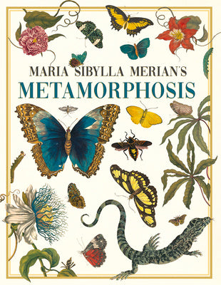 Maria Sibylla Merian s Metamorphosis: One Woman s Discovery of the Transformation of Butterflies and Insects For Discount