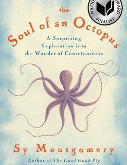 Soul of an Octopus: A Surprising Exploration Into the Wonder of Consciousness, The Online Hot Sale