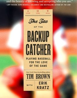 Tao of the Backup Catcher: Playing Baseball for the Love of the Game, The For Sale