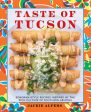 Taste of Tucson: Sonoran-Style Recipes Inspired by the Rich Culture of Southern Arizona Fashion