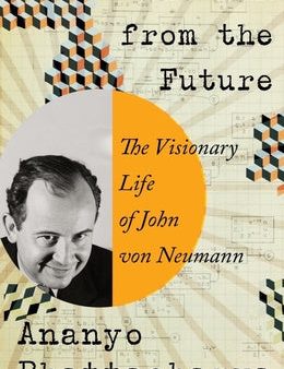 Man from the Future: The Visionary Life of John Von Neumann, The Hot on Sale