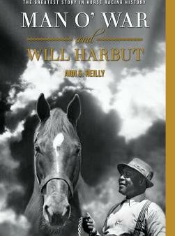 Man O  War and Will Harbut: The Greatest Story in Horse Racing History Online now