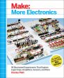 Make: More Electronics: Journey Deep Into the World of Logic Chips, Amplifiers, Sensors, and Randomicity Online Sale