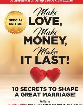 Make Love, Make Money, Make It Last!: 10 Secrets to Shape a Great Marriage Online Hot Sale