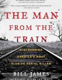 Man from the Train: Discovering America s Most Elusive Serial Killer, The Discount