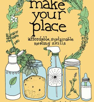 Make Your Place: Affordable, Sustainable Nesting Skills Sale