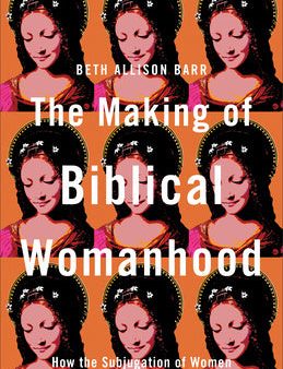 Making of Biblical Womanhood: How the Subjugation of Women Became Gospel Truth, The Online Sale