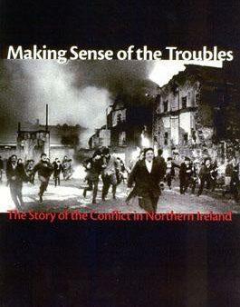 Making Sense of the Troubles: The Story of the Conflict in Northern Ireland Cheap