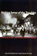 Making Sense of the Troubles: The Story of the Conflict in Northern Ireland Cheap