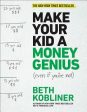 Make Your Kid a Money Genius (Even If You re Not): A Parents  Guide for Kids 3 to 23 Sale