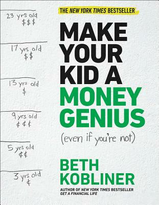 Make Your Kid a Money Genius (Even If You re Not): A Parents  Guide for Kids 3 to 23 Sale