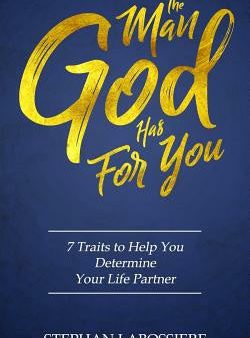 Man God Has For You: 7 traits to Help You Determine Your Life Partner, The Online