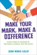 Make Your Mark, Make a Difference: A Kid s Guide to Standing Up for People, Animals, and the Planet Discount