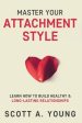 Master Your Attachment Style: Learn How to Build Healthy & Long-Lasting Relationships Online