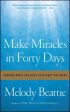 Make Miracles in Forty Days: Turning What You Have Into What You Want Cheap