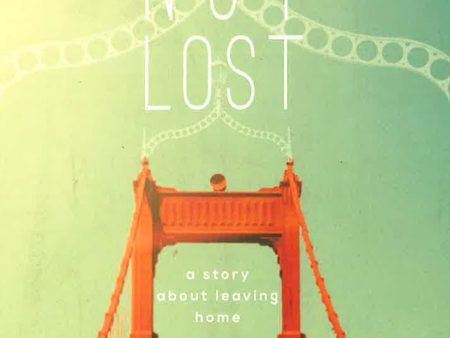 Not Lost : A Story About Leaving Home Online Sale