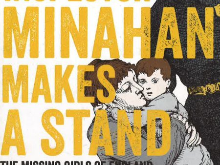 Inspector Minahan Makes A Stand: The Missing Girls Of England Online Sale