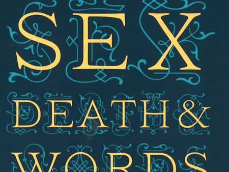 Love, Sex, Death And Words: Surprising Tales From A Year In Literature Sale